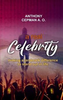 A Real Celebrity: Making A Landmark Difference To Stand Out In Life