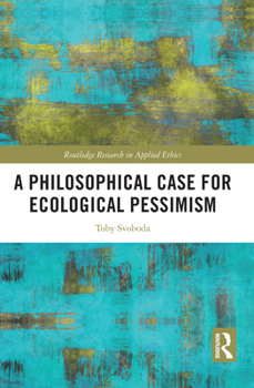 Paperback A Philosophical Case for Ecological Pessimism Book