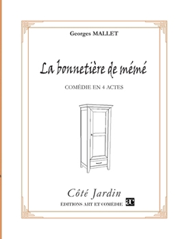 Paperback La Bonnetière de Mémé: Comédie en quatre actes [French] Book