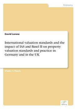 Paperback International valuation standards and the impact of IAS and Basel II on property valuation standards and practice in Germany and in the UK Book