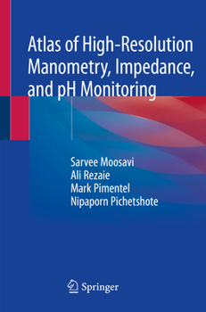 Paperback Atlas of High-Resolution Manometry, Impedance, and PH Monitoring Book