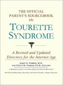 The Official Parent's Sourcebook on Tourette Syndrome: A Revised and Updated Directory for the Internet Age