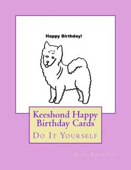 Paperback Keeshond Happy Birthday Cards: Do It Yourself Book