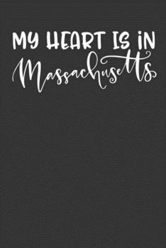 My Heart Is In Massachusetts: 6x9 120 Page United State Travel Planning Journal