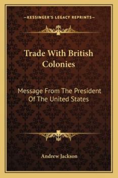 Paperback Trade With British Colonies: Message From The President Of The United States Book