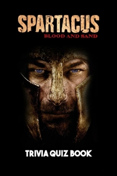 Paperback Spartacus Blood and Sand: Trivia Quiz Book