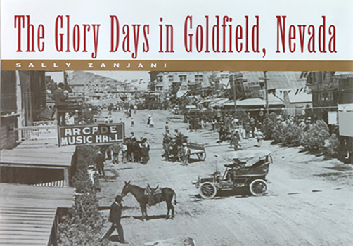 Hardcover The Glory Days in Goldfield, Nevada Book