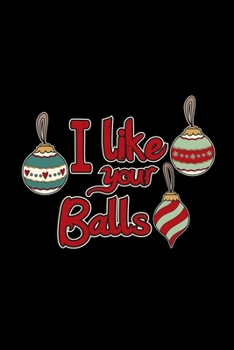 Paperback I like your balls: 6x9 Christmas - blank with numbers paper - notebook - notes Book