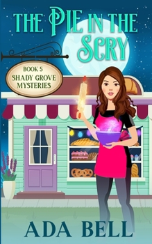 The Pie in the Scry - Book #5 of the Shady Grove Pyschic Mystery
