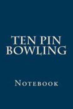 Paperback Ten Pin Bowling: Notebook Book
