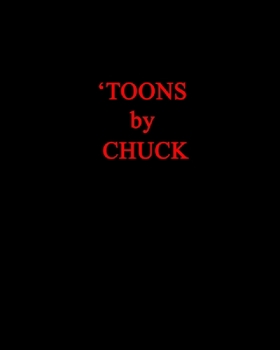 Paperback 'Toons by Chuck: SPECIAL 1st US Edition, PAPERBACK--"powerful visual puns, raw & off the wall! Book