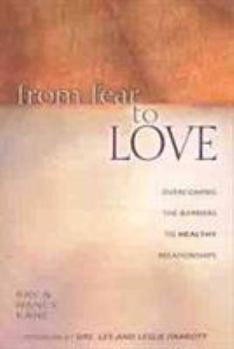 Paperback From Fear to Love: Overcoming the Barriers to Healthy Relationships Book