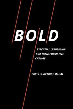 Hardcover Bold: Essential Leadership for Transformative Change Book