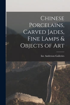Paperback Chinese Porcelains, Carved Jades, Fine Lamps & Objects of Art Book