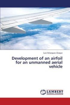 Paperback Development of an Airfoil for an Unmanned Aerial Vehicle Book