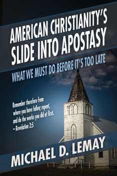 Paperback American Christianity's Slide into Apostasy: What We Must Do Before It's Too Late Book