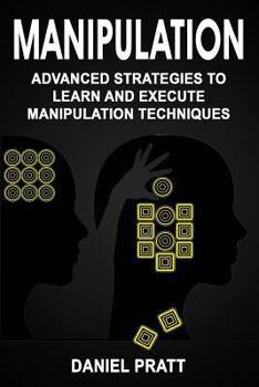 Paperback Manipulation: Advanced Strategies to Learn and Execute Manipulation Techniques Book