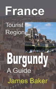 Paperback France Tourist Region, Burgundy: A Guide Book