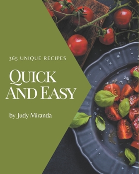 Paperback 365 Unique Quick And Easy Recipes: Discover Quick And Easy Cookbook NOW! Book