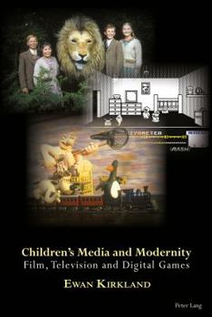 Hardcover Children's Media and Modernity: Film, Television and Digital Games Book