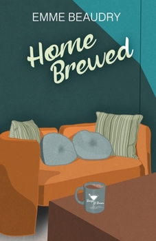 Home Brewed (The Perfect Cup)