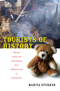 Paperback Tourists of History: Memory, Kitsch, and Consumerism from Oklahoma City to Ground Zero Book
