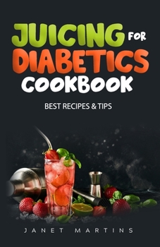 Paperback Juicing for Diabetics: Best Recipes & Tips Book