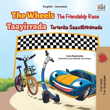 The Wheels The Friendship Race (English Somali Bilingual Children's Book) (English Somali Bilingual Collection) (Somali Edition)
