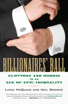 Hardcover Billionaires' Ball: Gluttony and Hubris in an Age of Epic Inequality Book