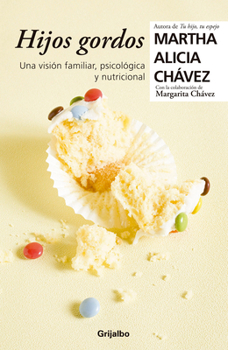Paperback Hijos Gordos: Una Visión Psicológica, Familiar Y Nutricional / Overweight Children [Spanish] Book