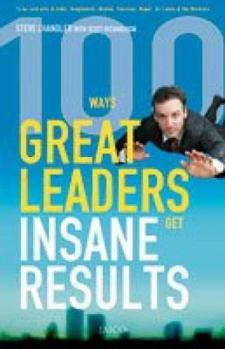 Paperback 100 Ways Great Leaders Get Insane Results Book