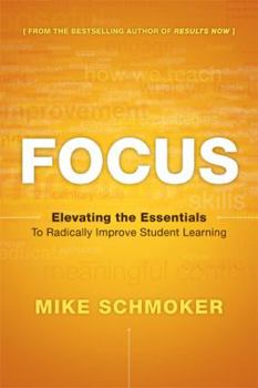Paperback Focus: Elevating the Essentials to Radically Improve Studen T Learning 2014 Book