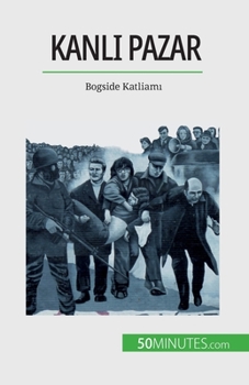 Paperback Kanl&#305; Pazar: Bogside Katliam&#305; [Turkish] Book