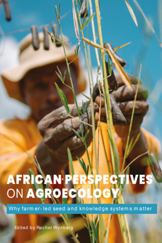 Paperback African Perspectives on Agroecology: Why Farmer-Led Seed and Knowledge Systems Matter Book