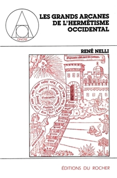 Paperback Les grands arcanes de l'hermétisme occidental [French] Book