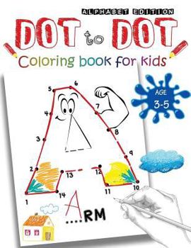 Paperback Dot to Dot Alphabet Edition Coloring Book For Kids Ages 3-5: Connect The Dot Book A-Z Alphabet Uppercase Edition Book