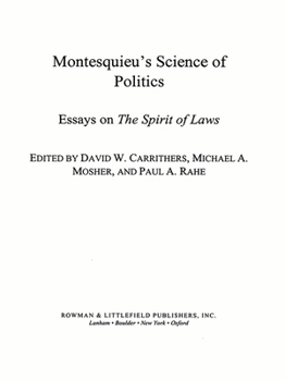 Montesquieu's Science of Politics: Essays on The Spirit of Laws