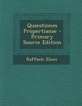 Paperback Quaestiones Propertianae - Primary Source Edition [Latin] Book