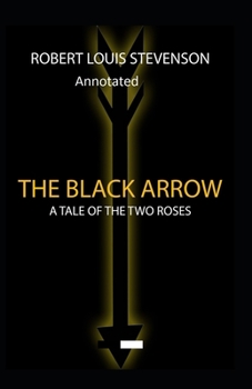 Paperback The Black Arrow: Stevenson's Collections ( Annotated) Book