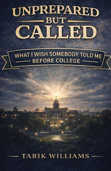 Paperback Unprepared, But Called: What I Wish Somebody Told Me Before College Book