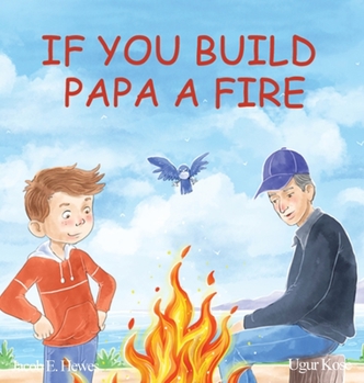 Hardcover If You Build Papa A Fire Book