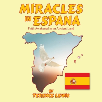 Paperback Miracles in Espana: Faith Awakened in an Ancient Land Book