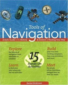Paperback Tools of Navigation: A Kid's Guide to the History & Science of Finding Your Way Book