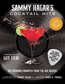 Hardcover Sammy Hagar's Cocktail Hits: 85 Personal Favorites from the Red Rocker Book
