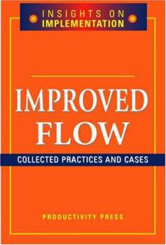 Paperback Improving Flow: Collected Practices and Cases Book