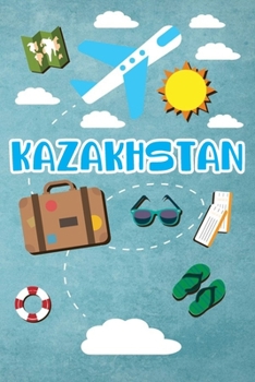 Paperback Kazakhstan: Travel Journal Notebook 120 Pages 6x9 Inches - Vacation Trip Planner Travel Diary Farewell Gift Holiday Planner Book