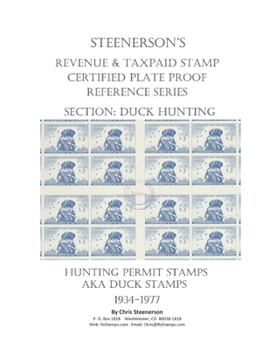 Paperback Steenerson's Revenue & Taxpaid Stamp Certified Plate Proof Reference Series - Federal Duck Hunting Permit Stamps Book