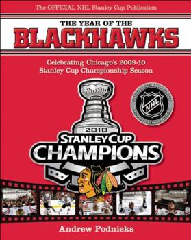 Paperback The Year of the Blackhawks: Celebrating Chicago's 2009-10 Stanley Cup Championship Season Book