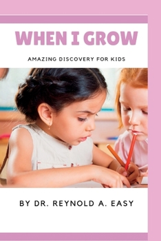 Paperback When I Grow: Amazing Discovery for Kids Book