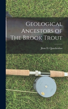 Hardcover Geological Ancestors of The Brook Trout Book